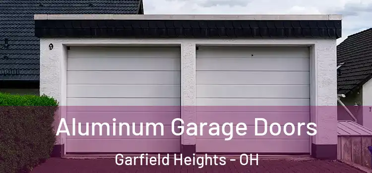  Aluminum Garage Doors Garfield Heights - OH