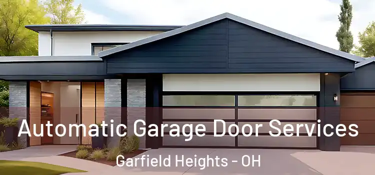  Automatic Garage Door Services Garfield Heights - OH