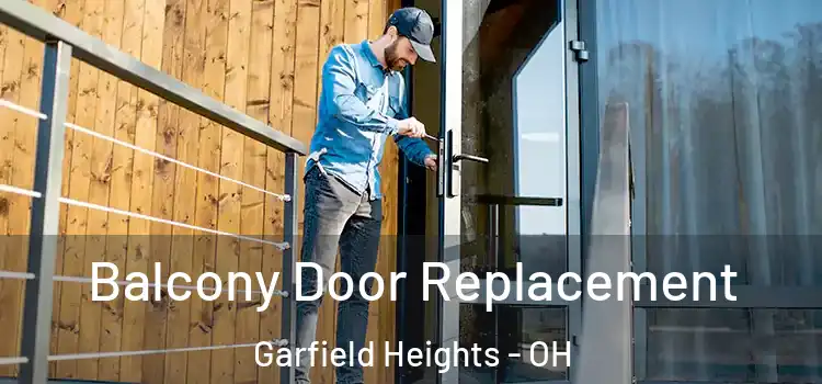  Balcony Door Replacement Garfield Heights - OH