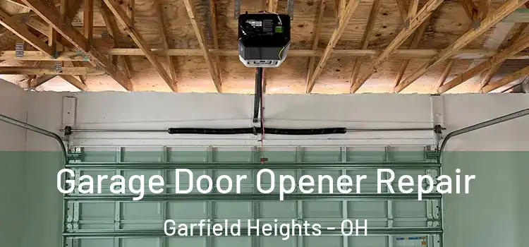  Garage Door Opener Repair Garfield Heights - OH
