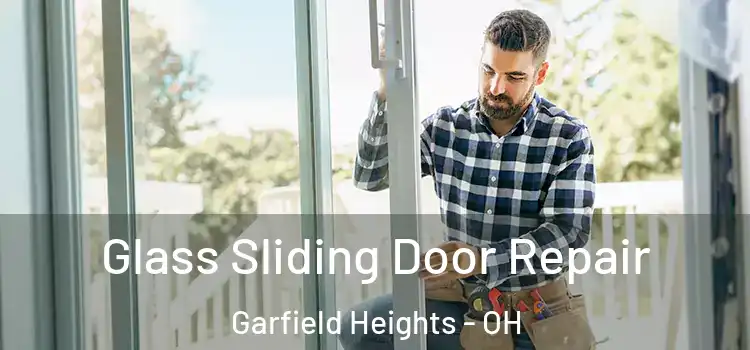  Glass Sliding Door Repair Garfield Heights - OH